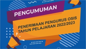 Pengumuman Penerimaan Pengurus OSIS T.P 2022/2023